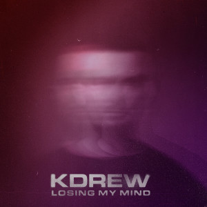 KDrew的專輯Losing My Mind