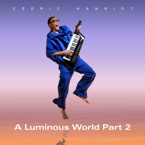 Album A luminous world, Pt. 2 from Cedric Hanriot