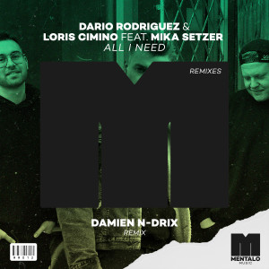 Dario Rodriguez的專輯All I Need (feat. Mika Setzer) (Damien N-Drix Remix)
