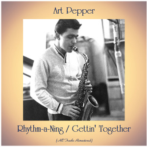 Rhythm-a-Ning / Gettin' Together (All Tracks Remastered)