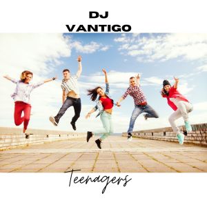 Dj Vantigo的專輯Teenagers