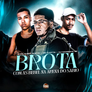 Brota Com as Bebel na Arena do Sábio (Explicit) dari DJ PLAYBOY SHEYK