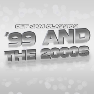 อัลบัม Def Jam Classics: '99 and 2000s (Explicit) ศิลปิน Various Artists