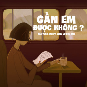Luny Vũ Duy Anh的專輯Gần Em Được Không