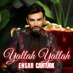 Listen to Yallah Yallah song with lyrics from Ensar Cantürk