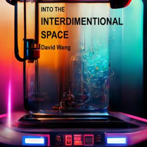 David Wang的專輯Into the Interdimentional Space