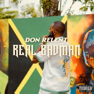 Album Real BadMan (Explicit) from Don Relent