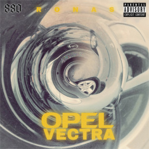 Listen to Opel Vectra (Explicit) song with lyrics from Ronas