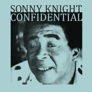 ดาวน์โหลดและฟังเพลง Confidential พร้อมเนื้อเพลงจาก Sonny Knight