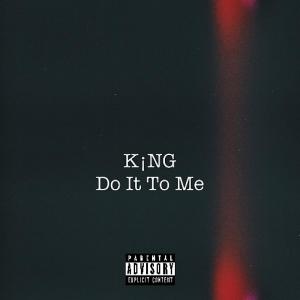 อัลบัม Do It To Me (Explicit) ศิลปิน K¡NG
