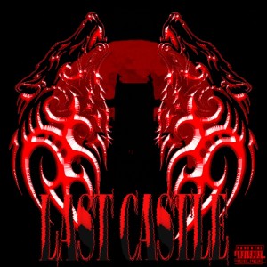 Listen to LAST CASTLE (Explicit) song with lyrics from BADBOYKING