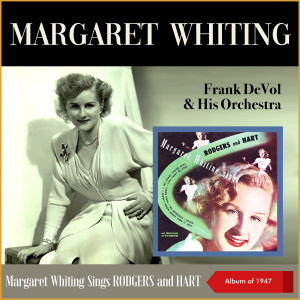 Frank DeVol & His Orchestra的專輯Margaret Whiting Sings Rodgers And Hart (Album of 1947)