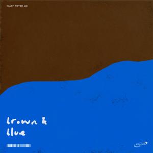 ดาวน์โหลดและฟังเพลง brown & blue พร้อมเนื้อเพลงจาก Blvck Reyes