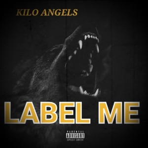Kilo Angels的專輯Label Me (Explicit)