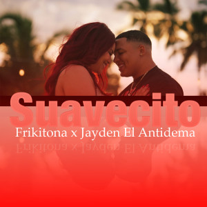 Frikitona的专辑Suavecito (Explicit)