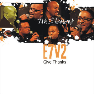 7th Element的專輯E7v2 Give Thanks