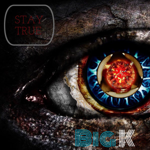 Listen to Stay True (Explicit) song with lyrics from BIG-K