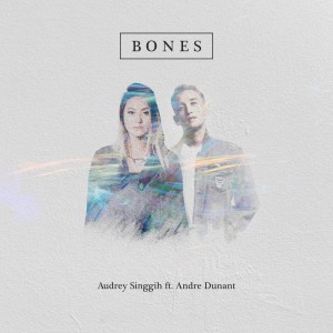 Dengarkan Bones lagu dari Audrey Singgih dengan lirik