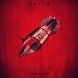 收聽Kayzo的Whistle Wars歌詞歌曲