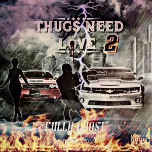 收聽Fully Ghost的Thugs Need Love 2 (feat. Lord luke) (Explicit)歌詞歌曲
