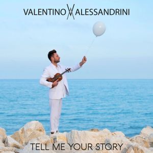 Album Tell Me Your Story from Valentino Alessandrini