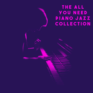 The All You Need Piano Jazz Collection