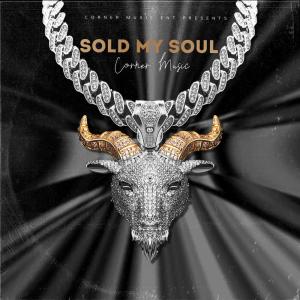 ดาวน์โหลดและฟังเพลง Sold My Soul (feat. Emar Dove, Leeky & Yanique) (Explicit) พร้อมเนื้อเพลงจาก Corner Music Inc