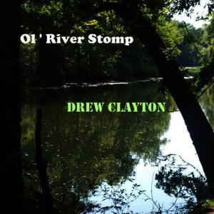 อัลบัม Ol' River Stomp ศิลปิน Drew Clayton