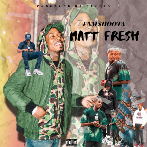 Album Matt Fresh from FNM $hoota