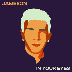 Jameson的專輯In Your Eyes