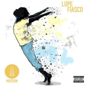 收聽Lupe Fiasco的Mission (口白)歌詞歌曲