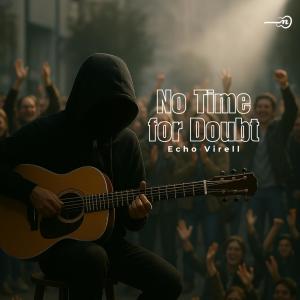 Album No Time for Doubt from Echo Virell