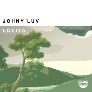 收聽Johny Luv的Lolita歌詞歌曲