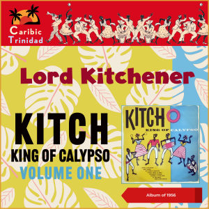 Album Kitch - King Of Calypso Volume One from Lord Kitchener
