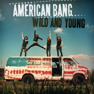 ดาวน์โหลดและฟังเพลง Wild and Young (Album Version) พร้อมเนื้อเพลงจาก American Bang