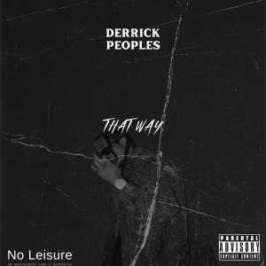 收聽Derrick Peoples的That Way (Explicit)歌詞歌曲