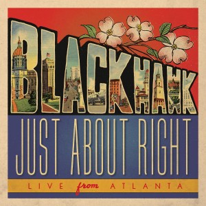 ดาวน์โหลดและฟังเพลง That's Just About Right (Live) พร้อมเนื้อเพลงจาก Blackhawk