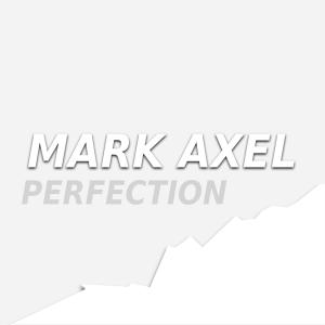 Dengarkan Perfection lagu dari Mark Axel dengan lirik