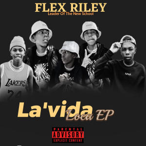 Flex Riley的專輯La'vida Loca EP (Explicit)
