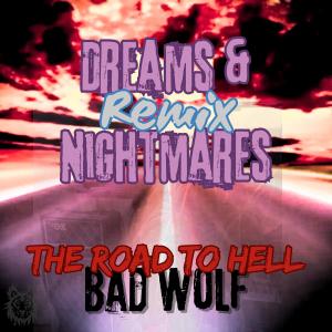 Dreams的專輯the Road to Hell (Dubstep Remix) (feat. Bad Wolf)