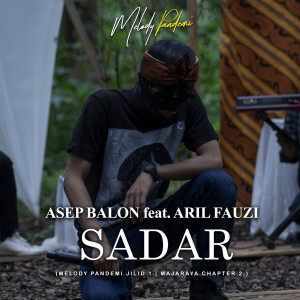 Dengarkan Sadar lagu dari Asep Balon dengan lirik