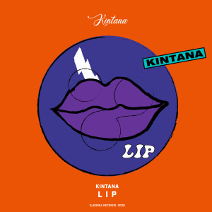 收听Kintana的Lips歌词歌曲