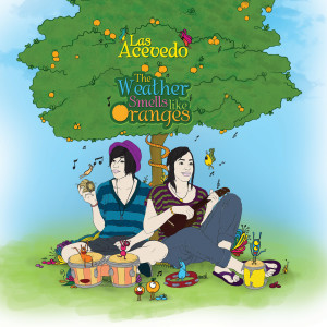 Las Acevedo的專輯The Weather Smells Like Oranges