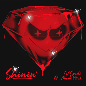 ดาวน์โหลดและฟังเพลง Shinin' feat. Nardo Wick (Explicit) พร้อมเนื้อเพลงจาก Lil Spooki