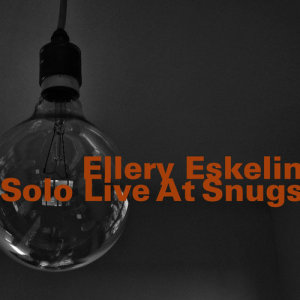 Ellery Eskelin的專輯Solo Live at Snugs
