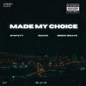 อัลบัม MADE MY CHOICE (feat. Guaco & Brinx Bravo) [Explicit] ศิลปิน SVNTCTY