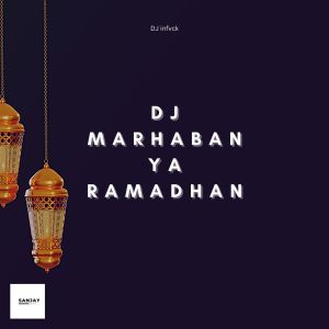 Album DJ Marhaban Ya Ramadhan oleh DJ infvck