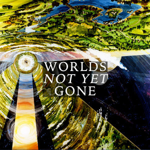 Album worlds not yet gone (Explicit) from 