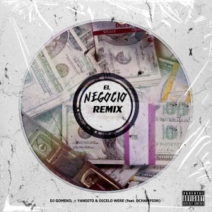 收聽Dj Gomeko的El Negocio (Remix|Explicit)歌詞歌曲