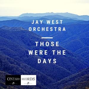 Jay West orchestra的專輯Those Were the Days